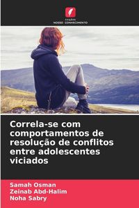 Produktbild: Correla-se com comportamentos de resolu&ccedil;&atilde;o de conflitos entre adolescentes viciados