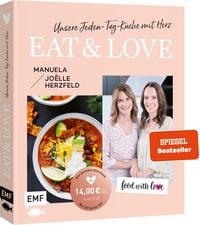 Bild vom Artikel Aktion | Nur für kurze Zeit | Food with love: Eat & Love – Unsere Jeden-Tag-Küche mit Herz vom Autor Manuela Herzfeld