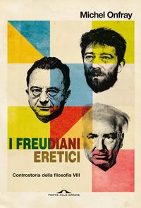 Produktbild: I freudiani eretici. Controstoria della filosofia. Vol. 8