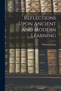 Produktbild: Reflections Upon Ancient and Modern Learning