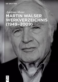 Bild vom Artikel Martin Walser Werkverzeichnis (1949-2009) vom Autor Andreas Meier
