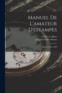 Produktbild: Manuel De L'amateur D'estampes: Taddei-Zylvelt, 1890