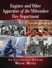 Produktbild: Engines and Other Apparatus of the Milwaukee Fire Department