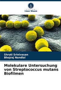 Produktbild: Molekulare Untersuchung von Streptococcus mutans Biofilmen