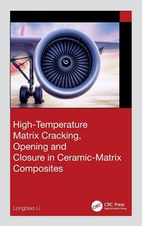 Produktbild: High-Temperature Matrix Cracking, Opening and Closure in Ceramic-Matrix Composites