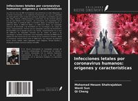 Produktbild: Infecciones letales por coronavirus humanos: or&iacute;genes y caracter&iacute;sticas