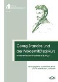 Produktbild: Georg Brandes und der Modernit&auml;tsdiskurs: Moderne und Antimoderne in Europa I