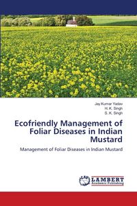 Produktbild: Ecofriendly Management of Foliar Diseases in Indian Mustard