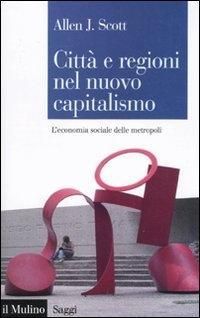 Produktbild: Citt&agrave; e regioni nel nuovo capitalismo. L'economia sociale delle metropoli