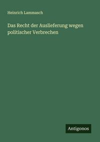 Produktbild: Das Recht der Auslieferung wegen politischer Verbrechen
