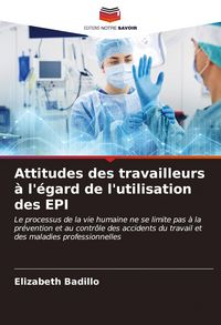 Produktbild: Attitudes des travailleurs &agrave; l'&eacute;gard de l'utilisation des EPI