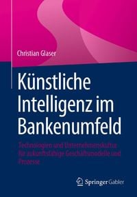Produktbild: K&uuml;nstliche Intelligenz im Bankenumfeld