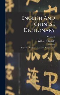Produktbild: English And Chinese Dictionary: With The Punti And Mandarin Pronunciation; Volume 3
