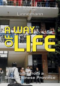 Produktbild: A WAY OF LIFE - Notes from a Small Chinese Province