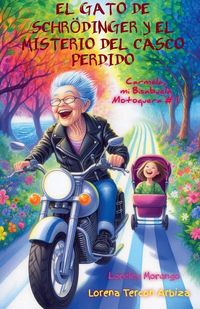 Produktbild: El Gato de Schr&ouml;dinger y el Misterio del Casco Perdido - Carmela, mi Bisabuela Motoquera # 1