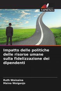 Produktbild: Impatto delle politiche delle risorse umane sulla fidelizzazione dei dipendenti