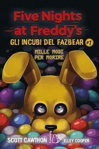 Produktbild: Mille modi per morire. Five nights at Freddy's. Gli incubi del Fazbear. Vol. 1