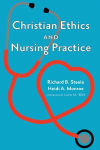 Produktbild: Christian Ethics and Nursing Practice