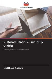 Produktbild: ' Revolution ', un clip vid&eacute;o