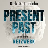 Bild vom Artikel Present Past: Netzwerk (Episode 6) vom Autor Dirk G. Laudahn