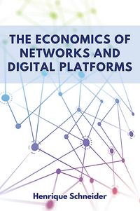 Produktbild: The Economics of Networks and Digital Platforms