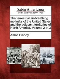 Produktbild: The Terrestrial Air-Breathing Mollusks of the United States and the Adjacent Territories of North America. Volume 2 of 3