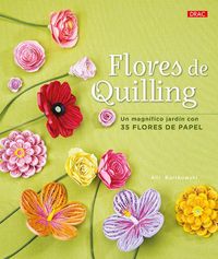 Produktbild: Flores de quilling : un magn&iacute;fico jard&iacute;n con 35 flores de papel