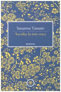 Bild vom Artikel Tamaro, S: Ascolta la mia voce vom Autor Susanna Tamaro