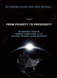 Produktbild: From Poverty to Prosperity: Intangible Assets, Hidden Liabilities and the Lasting Triumph Over Scarcity