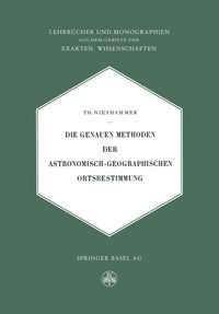 Produktbild: Die Genauen Methoden der Astronomisch-Geographischen Ortsbestimmung