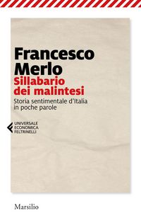 Produktbild: Sillabario dei malintesi. Storia sentimentale d'Italia in poche parole
