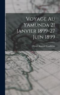 Produktbild: Voyage Au Yamunda 21 Janvier 1899-27 Juin 1899