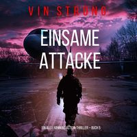 Produktbild: Einsame Attacke (Ein Alex Hawkins Action-Thriller &ndash; Buch 5)
