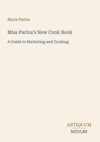 Produktbild: Miss Parloa's New Cook Book
