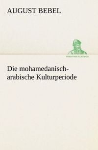 Produktbild: Die mohamedanisch-arabische Kulturperiode