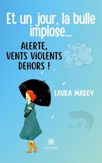 Produktbild: Laura Maddy: Et un jour, la bulle implose... Alerte, vents v