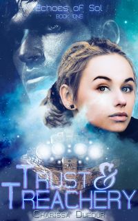 Produktbild: Trust and Treachery (Echoes of Sol, #1)