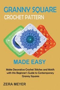 Produktbild: Granny Square Crochet Patterns Made Easy
