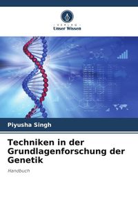 Produktbild: Techniken in der Grundlagenforschung der Genetik