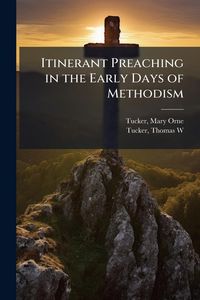 Produktbild: Itinerant Preaching in the Early Days of Methodism