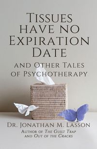 Produktbild: Tissues Have No Expiration Date and Other Tales of Psychotherapy