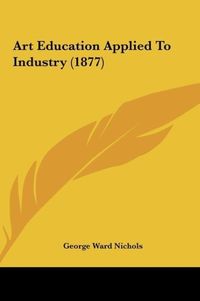 Produktbild: Art Education Applied To Industry (1877)