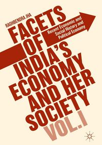 Produktbild: Facets of India's Economy and Her Society Volume I