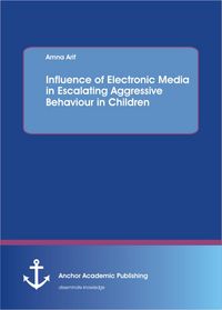 Produktbild: Influence of electronic media in escalating aggressive behaviour in children