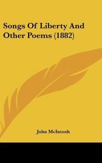 Produktbild: Songs Of Liberty And Other Poems (1882)