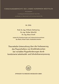 Produktbild: Theoretische Untersuchung &uuml;ber die Verbesserung des Flugverhaltens von Strahltriebwerken bei variablen Fluganforderungen durch kombinierte Leitschaufe