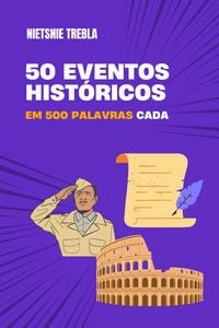 Produktbild: 50 eventos hist&oacute;ricos em 500 palavras cada