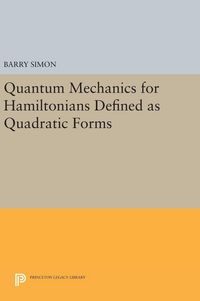 Produktbild: Quantum Mechanics for Hamiltonians Defined as Quadratic Forms