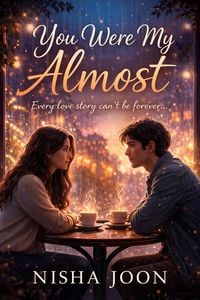 Produktbild: You Were My Almost : Every Love Story Can't Be Forever...