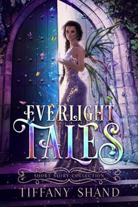 Produktbild: Everlight Tales: Short Story Collection (Everlight Academy, #4)